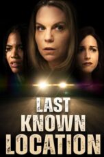 Nonton Film Last Known Location (2024) Bioskop21